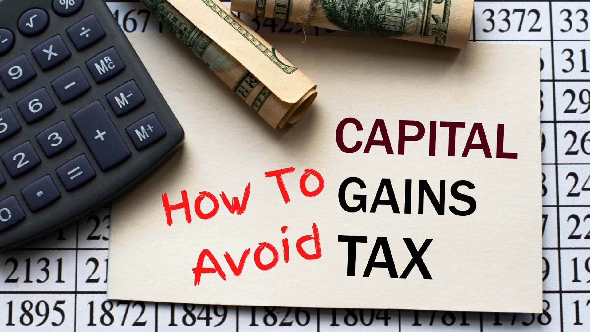 How To Avoid Capital Gains Tax